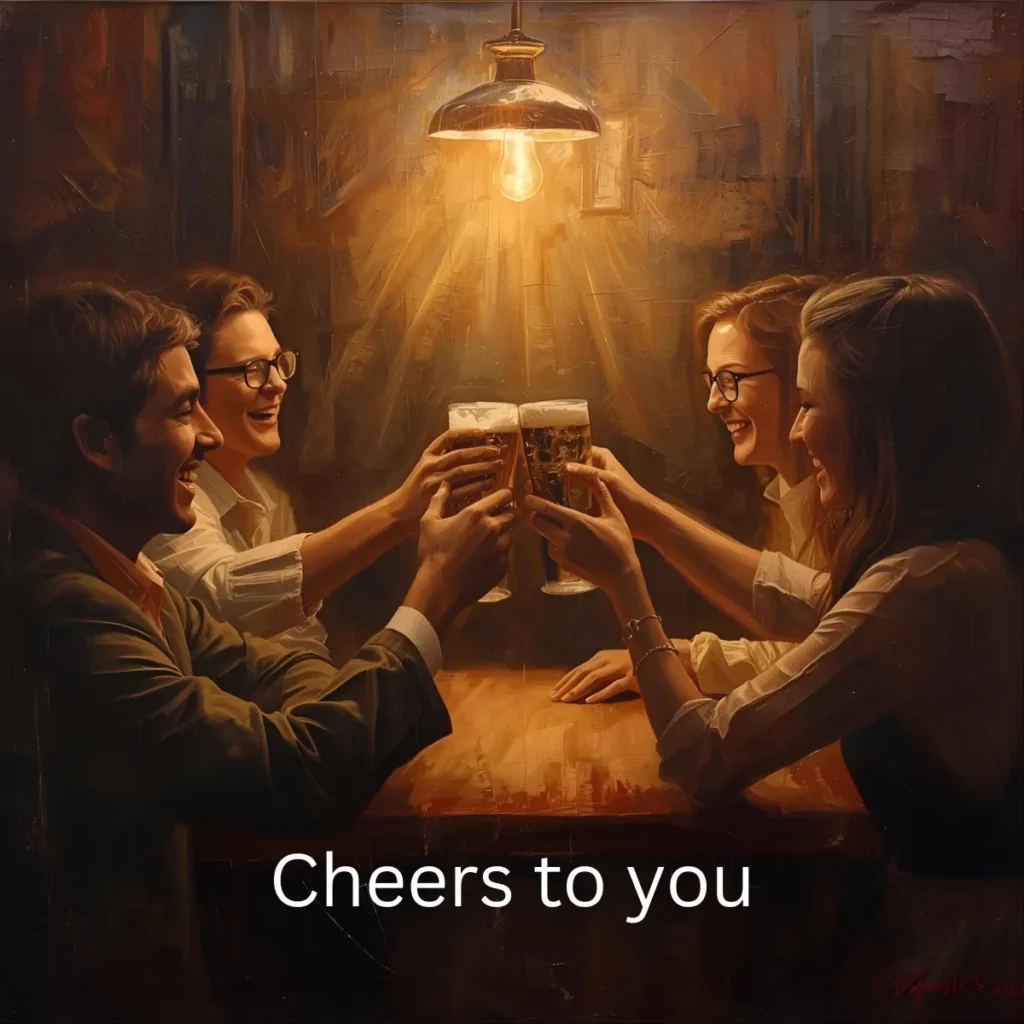 Cheers to you