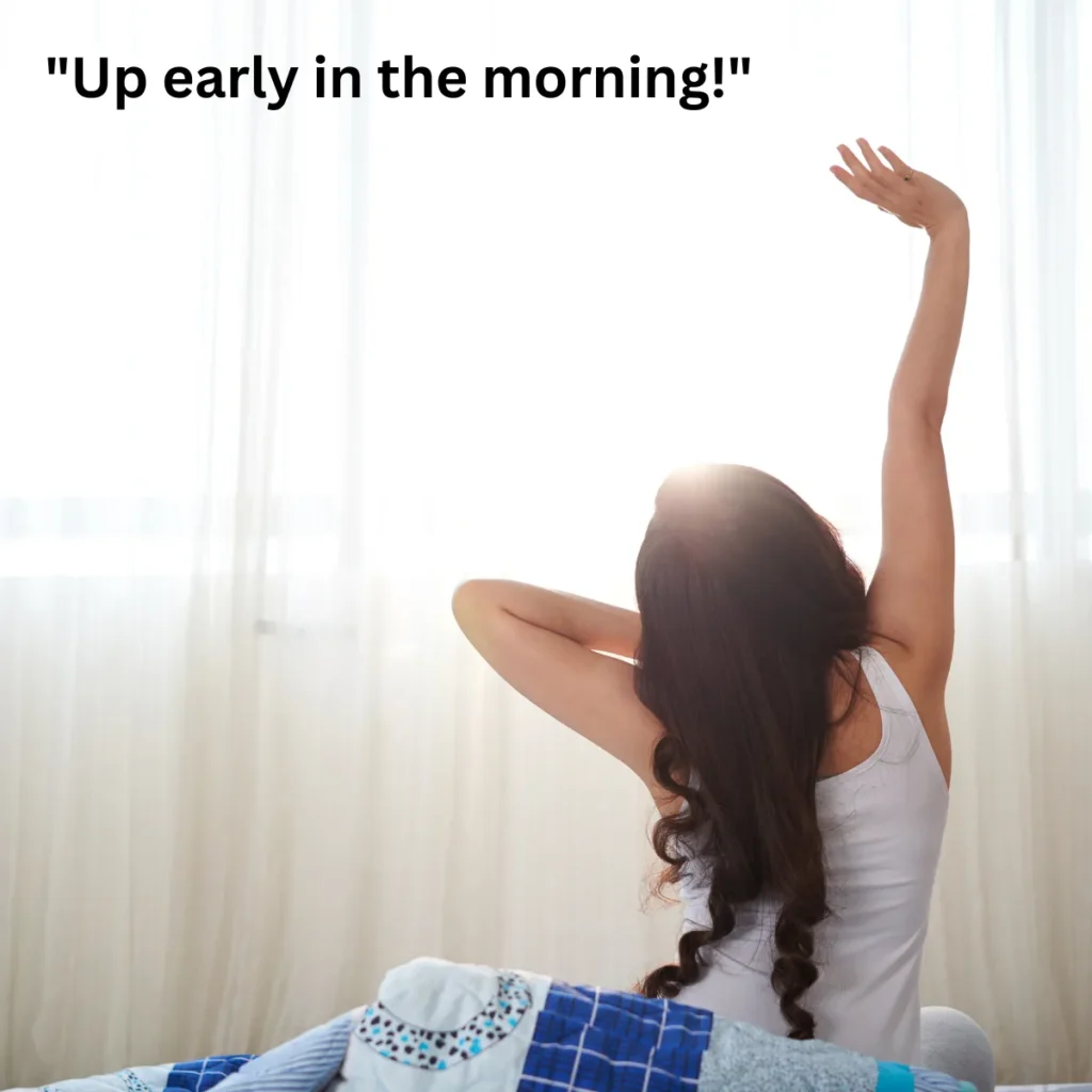 Up early in the morning