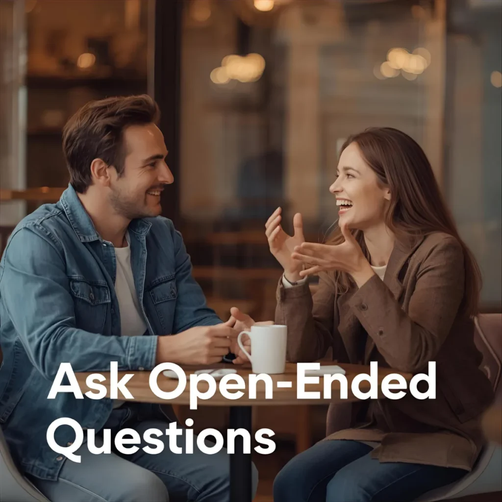 Ask Open-Ended Questions