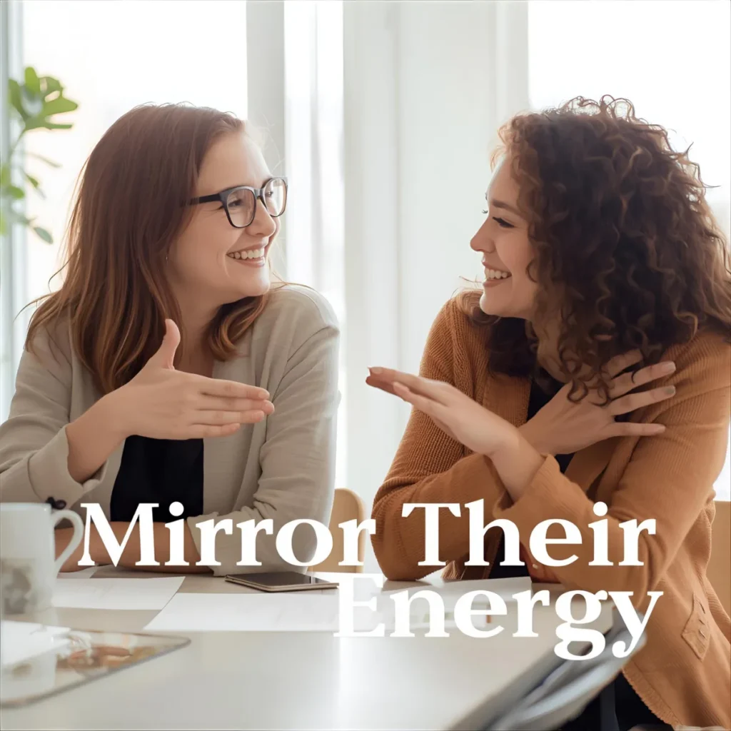 Mirror Their Energy
