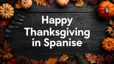 How to Say Happy Thanksgiving in Spanish