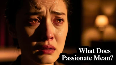 What Does Passionate Mean