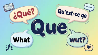 “What Does Que Mean? Meaning in Spanish, French, English & Texting Explained”
